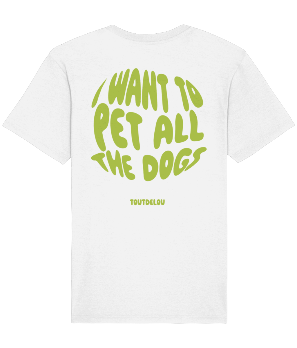 T-shirt white - pet all the dogs - green - print on front and back